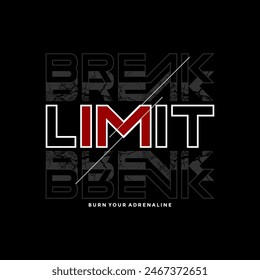 Break limits, abstract typography modern design slogan. Vector illustration graphics for print t shirt, apparel, background, poster, banner, postcard and or social media 