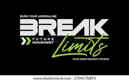 Break limits, abstract typography motivational quotes modern design slogan. Vector illustration graphics for print t shirt, apparel, background, poster, banner, postcard and or social media 