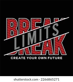 break limits. boys graphic t shirt vector designs and other uses.