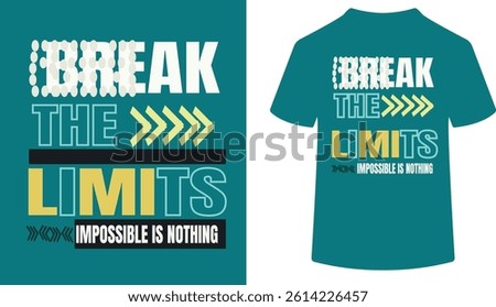 BREAK THE LIMITS IMPOSSIBLE IS NOTHING - MOTIVATIONAL TYPOGRAPHY T-SHIRT DESIGN, 	
Typography T-Shirt Design, EPS File format, size 3000X2000 pixel, Editable file, Printable graphic, 300 DPI (PPI), 