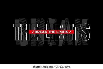 break the limits  modern and stylish motivational quotes ,illustration for print tee shirt, background, typography, poster and more.