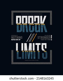 Break limits, modern and stylish motivational quotes typography slogan. Colorful abstract design illustration vector for print tee shirt, typography, poster and other uses. 