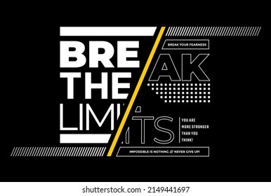 Break limits, modern and stylish motivational quotes typography slogan. Colorful abstract design illustration vector for print tee shirt, typography, background, poster and other uses. 