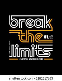 Break the limits, modern and stylish motivational quotes typography slogan. Colorful abstract design illustration vector for print tee shirt, typography, apparels, poster and other uses. 