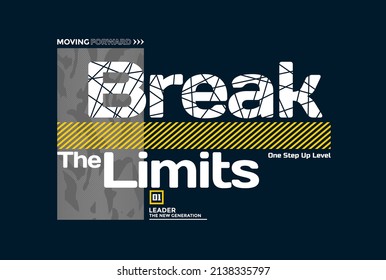 Break the limits, modern and stylish typography slogan. Colorful abstract design with the lines style. Vector illustration for print tee shirt, background, typography, poster and more.