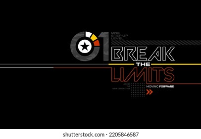 Break limits, moving forward, modern and stylish typography slogan. Colorful abstract design vector illustration for print tee shirt, apparels, background, typography, poster and more.