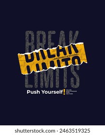 Break limits, push yourself, modern stylish motivational quotes typography slogan. Colorful abstract design vector illustration for print tee shirt, background, typography, poster and other uses.