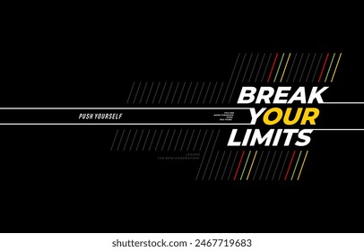 Break limits, push yourself, modern stylish motivational quotes typography slogan. Colorful abstract design vector illustration for print tee shirt, background, typography, poster and other uses.