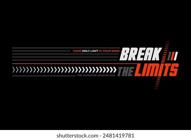 break the limits  quotes typography slogan. for print tee shirt, background, typography, poster and others
