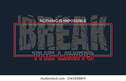 Break the limits slogan typography tee shirt design.Motivation and inspirational quote.Clothing,t shirt,apparel and other uses Vector print, typography, poster.