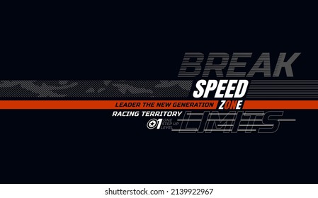 Break limits, speed zone, modern and stylish typography slogan. Colorful abstract design with the lines style. Vector illustration for print tee shirt, background, typography, poster and more.