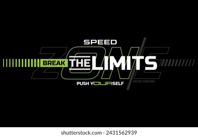 Break limits, speed zone, modern and stylish typography slogan. Colorful abstract design with lines style. Vector illustration for print tee shirt, background, apparels,  typography, poster and more.