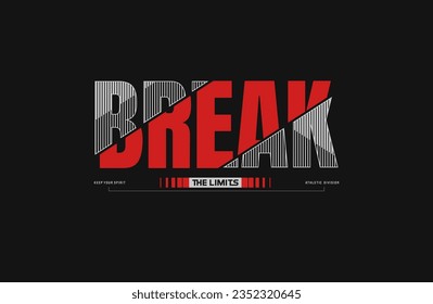 
break the limits tylish typography slogan for tshirt abstract design 
