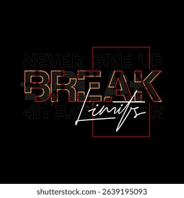 break the limits  typography graphic design, for t-shirt prints, vector illustration
