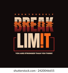 break the limits typography, tee shirt and apparel.	