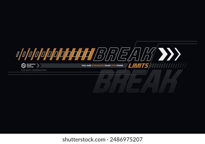 break limits typography, tee shirt and apparel.
