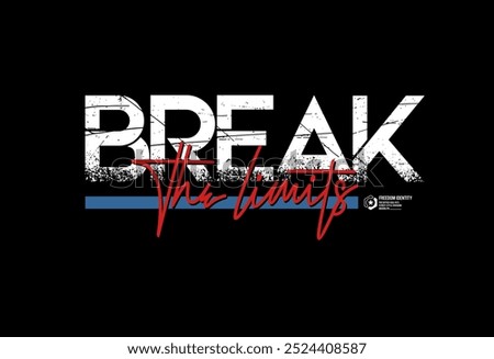 break the limits typography, tee shirt and apparel.
