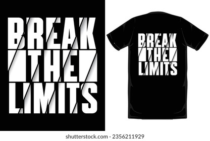 Break the limits, Vector illustration with the Quote for t-shirts.