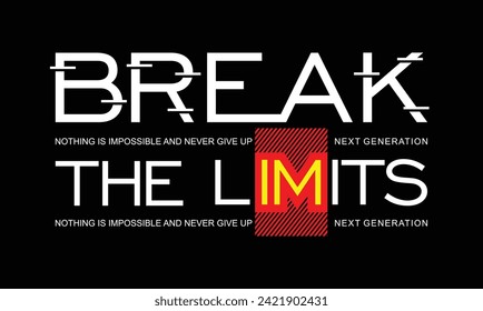 Break the limits,stylish slogan typography tee shirt design.Motivation and inspirational quote.Clothing,t shirt,apparel and other uses Vector print, typography, poster.