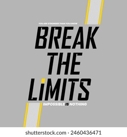 Break the limits,stylish slogan typography tee shirt design.Motivation and inspirational quote.Clothing,t shirt,apparel and other uses Vector print, typography, poster.