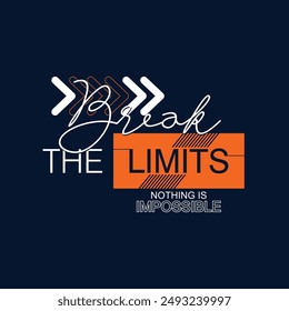 Break the limits,stylish slogan typography tee shirt design.Motivation and inspirational quote.Clothing,t shirt,apparel and other uses Vector print, typography, poster.