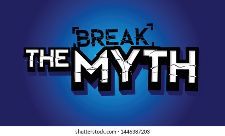 break the mhyth  conceptual broken big huge letter text grunge crashed centered light on misterious blue background clean illustration for illustration, print, poster and presentation headline