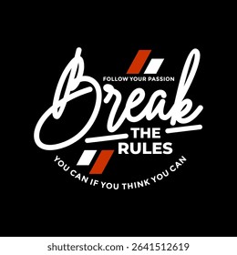 Break rules, abstract typography modern design slogan. Vector illustration graphics for print t shirt, apparel, background, poster, banner, postcard and or social media 