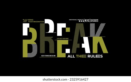 Break-Regeln, abstrakte Typografie motivational zitiert moderne Design-Slogan. Vektorgrafiken für Print-Shirt, Bekleidung, Hintergrund, Poster, Banner, Postkarte und/oder Social-Media-Inhalte.