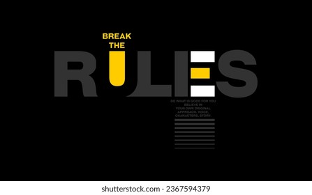 Break rules, abstract typography motivational quotes modern design slogan. Vector illustration graphics for print t shirt, apparel, background, poster, banner, postcard and or social media 