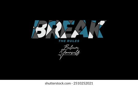 Break rules, abstract typography motivational quotes, modern design slogan. Vector illustration graphics for print t shirt, apparel, background, poster, banner, postcard or social media content.