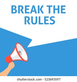 BREAK THE RULES Announcement. Hand Holding Megaphone With Speech Bubble. Flat Illustration