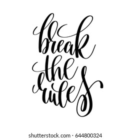 break the rules black and white motivational and inspirational positive quote square poster to greeting card, banner design, printable wall art, calligraphy vector illustration