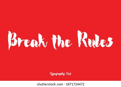 Break the Rules Bold Typography On Red Background