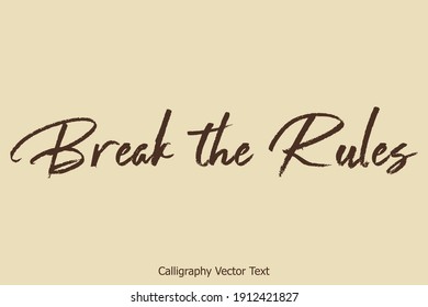 Break the Rules Brown Color Text Brush Typography Quote On Light Yellow Background