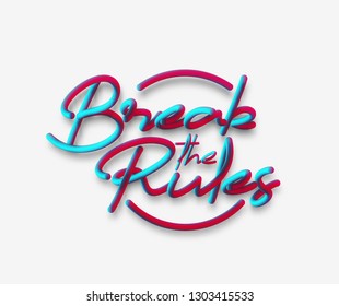 Break the Rules Calligraphic 3d Pipe Style Text Vector illustration Design