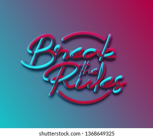 Break The Rules Calligraphic 3d Pipe Style Text Vector illustration Design.