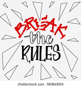 Break the rules! Calligraphic hand written poster.