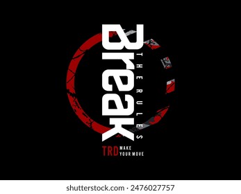 break the rules, design t-shirt streetwear clothing, vector typography, perfect for modern apparel