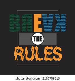 break the rules design typography vector illustration for print