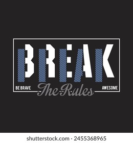 break the rules design typography vector illustration for print
