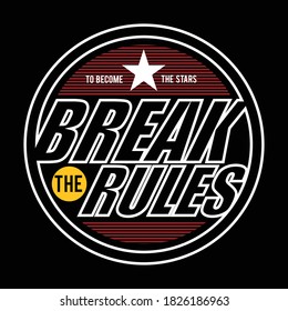 break the rules design typography,vector illustration for print