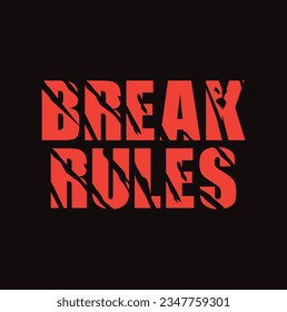 Break rules graphic design illustration
on black background.