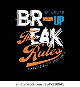 Break the rules graphic design, typography vector illustration, for print t shirt