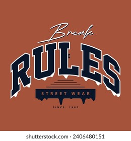 break the rules graphic typography vector, t shirt design, illustration, good for casual style 