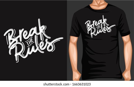 Break the Rules: Hand lettering typography for t-shirt design template