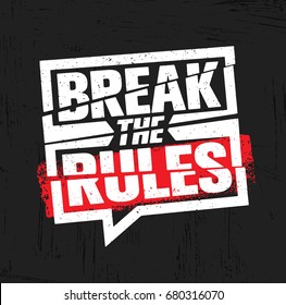 Break The Rules. Inspiring Creative Motivation Quote Poster Template. Vector Typography Banner Design Concept On Grunge Texture Rough Background