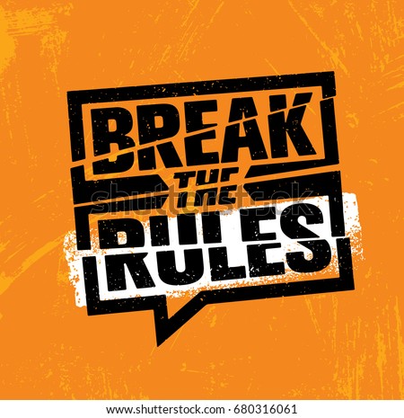Break The Rules. Inspiring Creative Motivation Quote Poster Template. Vector Typography Banner Design Concept On Grunge Texture Rough Background