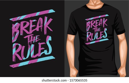 break the rules lettering typography. inspiration and motivational typography quotes for t-shirt and poster design illustration - vector