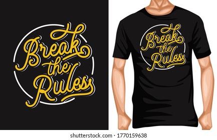 break the rules lettering typography quotes . inspiration and motivational typography quotes for t-shirt and poster design illustration - vector
