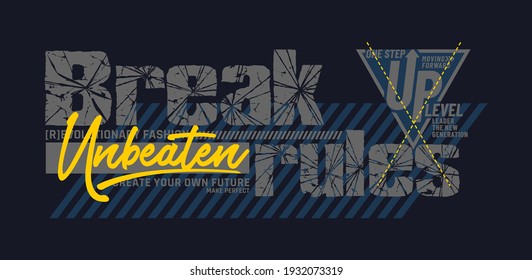 Break rules, modern and stylish typography slogan. Abstract design with the lines style. Vector print tee shirt, typography, poster. Global swatches.